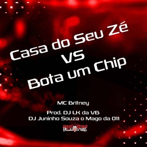 收聽DJ LK DA VB的Casa do Seu Zé VS Bota Um Chip (Explicit)歌詞歌曲