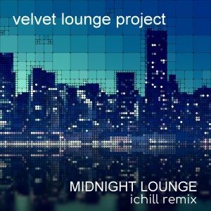 Listen to Midnight Lounge (Ichill Remix) song with lyrics from Velvet Lounge Project