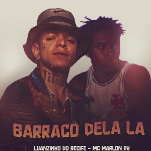 Luanzinho do Recife的專輯Barraco Dela La