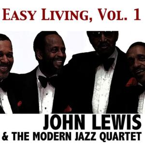 John Lewis & The Modern Jazz Quartet的專輯Easy Living, Vol. 1