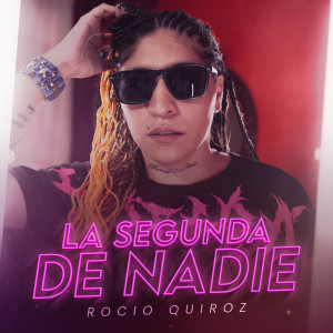 Listen to La Segunda de Nadie song with lyrics from Rocío Quiroz