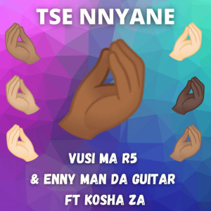 ดาวน์โหลดและฟังเพลง Tse Nnyane พร้อมเนื้อเพลงจาก Vusi Ma R5