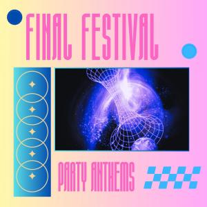 Various Artists的專輯Final Festival Party Anthems