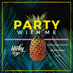 收聽Sticky Keys的Party with Me歌詞歌曲