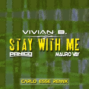 Listen to Stay with me (Carlo Esse Remix Edit) song with lyrics from Vivian B.