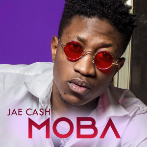收听Jae Cash的Moba歌词歌曲