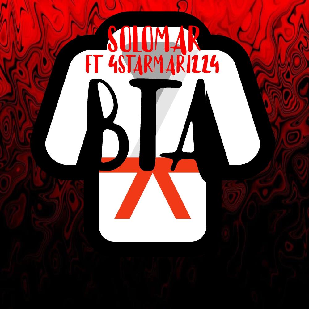 BTA (SoloMar) (feat. 4StarMari224) (Explicit)