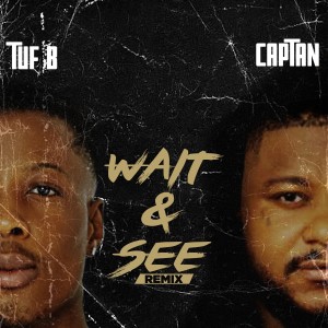 收聽Tuf B的Wait & See (Remix)歌詞歌曲