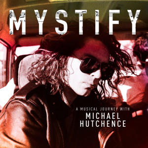 อัลบัม Mystify: A Musical Journey With Michael Hutchence ศิลปิน Michael Hutchence