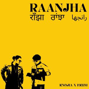 ดาวน์โหลดและฟังเพลง Raanjha พร้อมเนื้อเพลงจาก KNOJIA