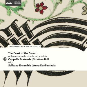 Cappella Pratensis的專輯The Feast of the Swan: A Renaissance Brotherhood at Table