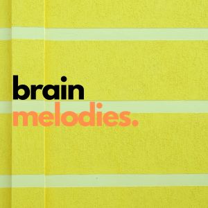 ดาวน์โหลดและฟังเพลง Brain Melodies พร้อมเนื้อเพลงจาก Brain Power