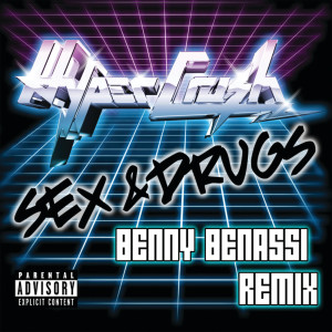 收聽Hyper Crush的Sex And Drugs (Benny Benassi Remix|Explicit)歌詞歌曲
