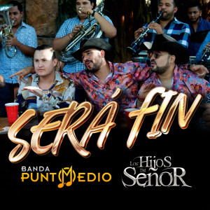 Dengarkan lagu Será Fin nyanyian Banda Punto Medio dengan lirik