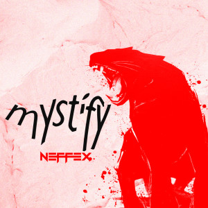 收聽NEFFEX的Mystify歌詞歌曲