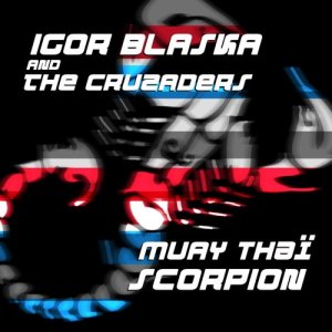 ดาวน์โหลดและฟังเพลง Muay Thaï Scorpion พร้อมเนื้อเพลงจาก Igor Blaska