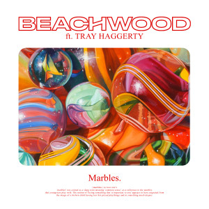 收聽Beachwood的Marbles (feat. Tray Haggerty)歌詞歌曲