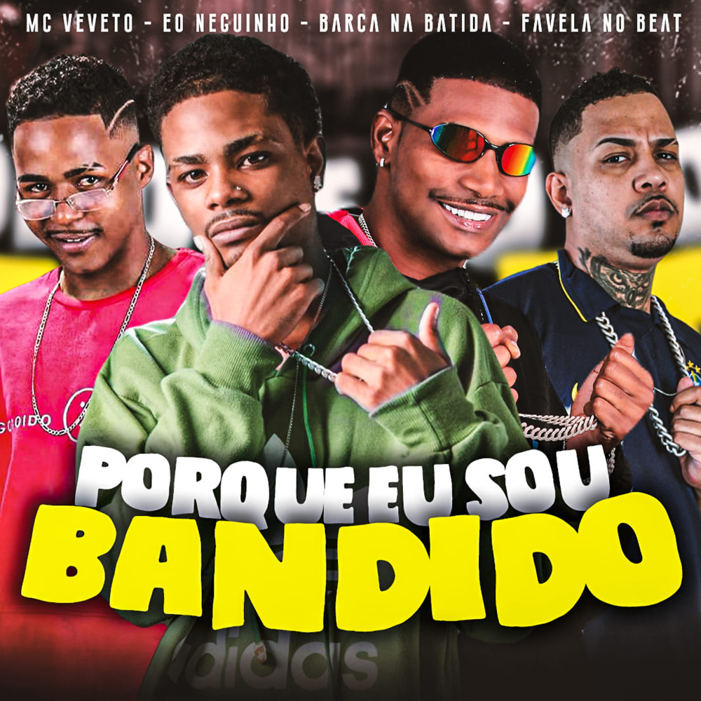 Porque Eu Sou Bandido