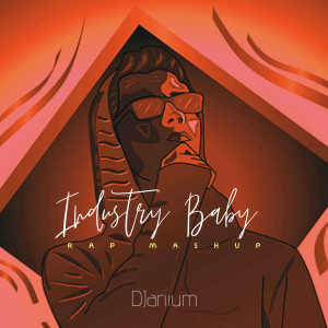 收听DJariium的INDUSTRY BABY (Rap Mashup)歌词歌曲