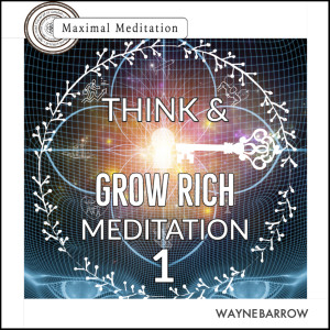 Dengarkan lagu Think & Grow Rich Meditation 1 nyanyian Wayne Barrow dengan lirik