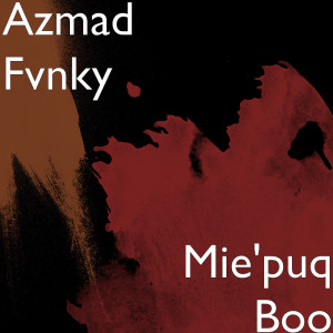 Dengarkan Mie'puq Boo lagu dari Azmad Fvnky dengan lirik
