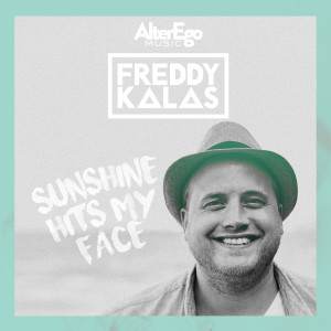 Listen to Sunshine Hits My Face song with lyrics from Freddy Kalas