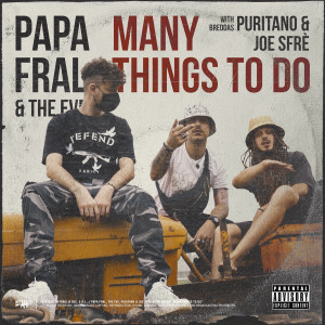 Album Many things to do (Explicit) from Papa Fral