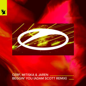 Cerf, Mitiska & Jaren的專輯Beggin' You (Adam Scott Remix)