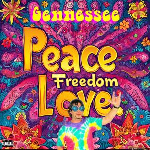 Gennessee的專輯Peace Freedom Love (Explicit)