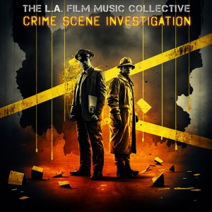 The L.A. Film Music Collective的專輯Crime Scene Investigation