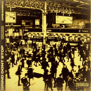 Listen to Grind Don't Stop (Explicit) song with lyrics from Dreamboi