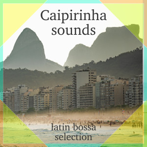 Album Caipirinha sound (Latin bossa selection) from Various