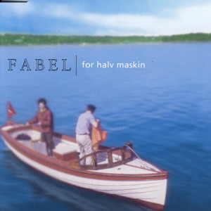 Fábel的专辑For halv maskin