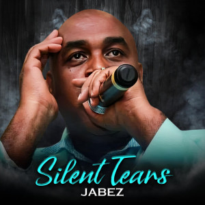 Listen to Silent Tears song with lyrics from Jabez
