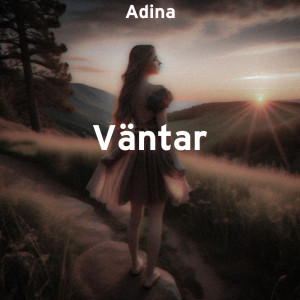 Listen to Väntar song with lyrics from Adina