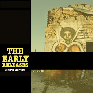 Album The Early Releases (Remastered 2022) from Cultural Warriors