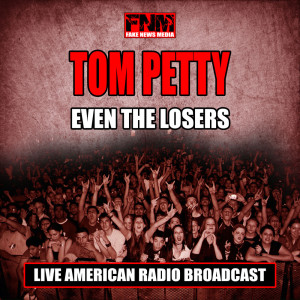 Tom Petty的专辑Even the Losers (Live)