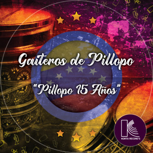 Gaiteros de Pillopo的專輯Pillopos 15 Años
