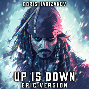 收聽Boris Harizanov的Pirates of the Caribbean - Up Is Down (EPIC VERSION)歌詞歌曲