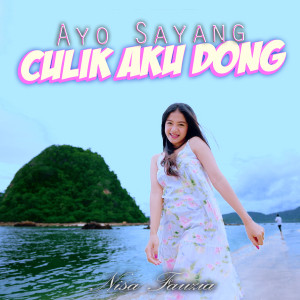 Nisa Fauzia的專輯Ayo Sayang Culik Aku Dong