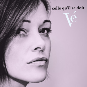 Album Celle qu'il se doit from Ve