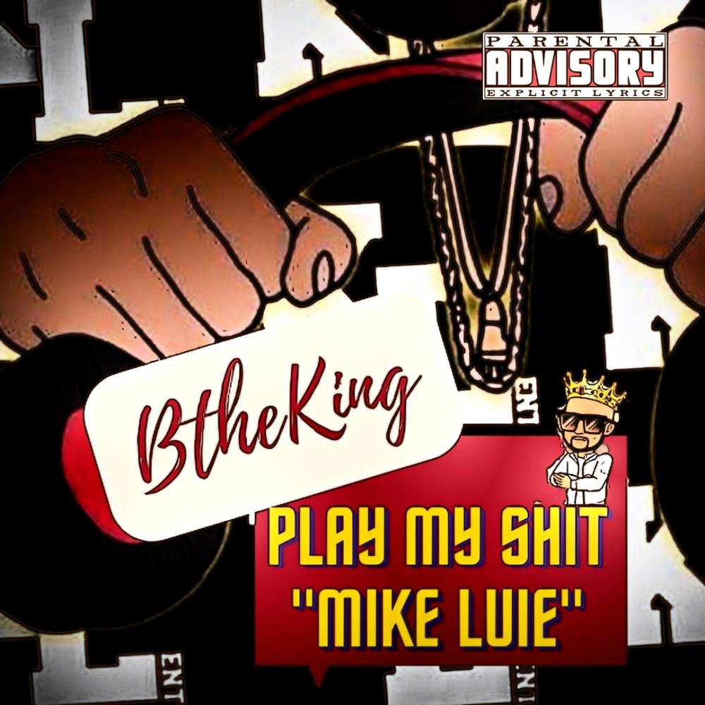 Play My Shit Mike Luie (Explicit)