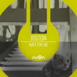 Listen to Wait For Me (Original Mix) song with lyrics from Joston