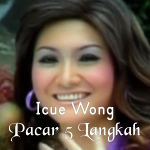 Dengarkan lagu Pacar 5 Langkah nyanyian Icue Wong dengan lirik