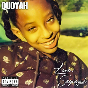 อัลบัม Love, Sequoyah (Explicit) ศิลปิน QUOYAH