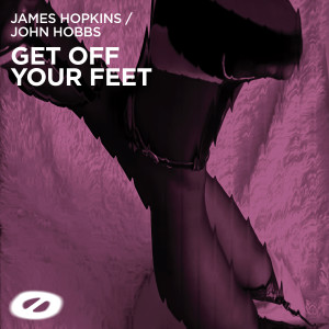 收聽James Hopkins的Get Off Your Feet (Original Mix)歌詞歌曲