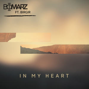 Listen to In My Heart song with lyrics from Bomarz