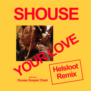 House Gospel Choir的專輯Your Love (feat. House Gospel Choir) (Helsloot Remix)