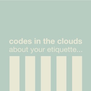 ดาวน์โหลดและฟังเพลง About Your Etiquette... พร้อมเนื้อเพลงจาก Codes in the Clouds