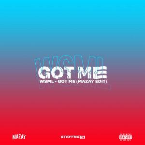 收听Mazaya的Got Me (Mazay Edit) (Explicit) (Mazay Edit|Explicit)歌词歌曲